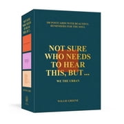 Not Sure Who Needs to Hear This, But . . . : 100 Postcards with Beautiful Reminders for the Soul (Cards)
