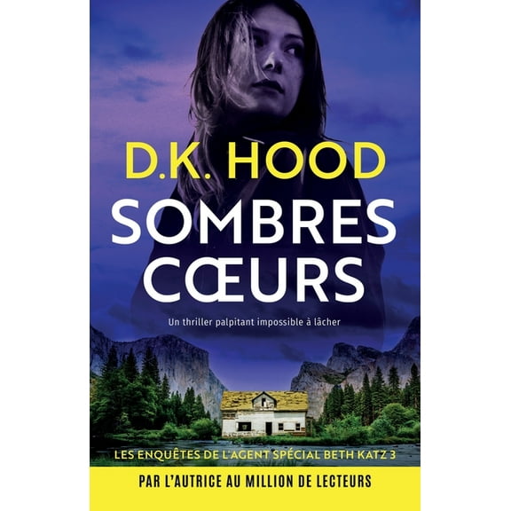 Les EnquÃªtes de l'Agent SpÃ©cial Bet Sombres coeurs: Un thriller palpitant impossible Ã  lÃ¢cher, Book 3, (Paperback)
