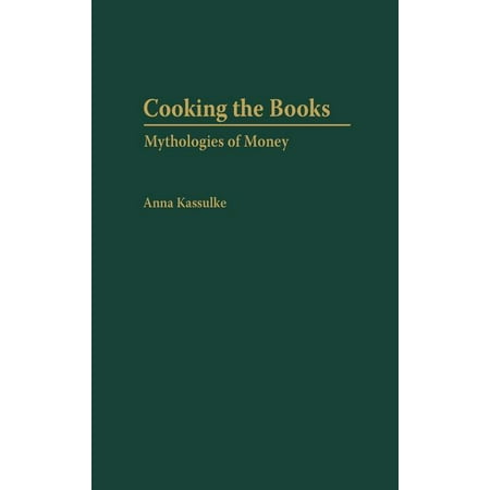 Cooking the Books : Mythologies of Money (Hardcover)
