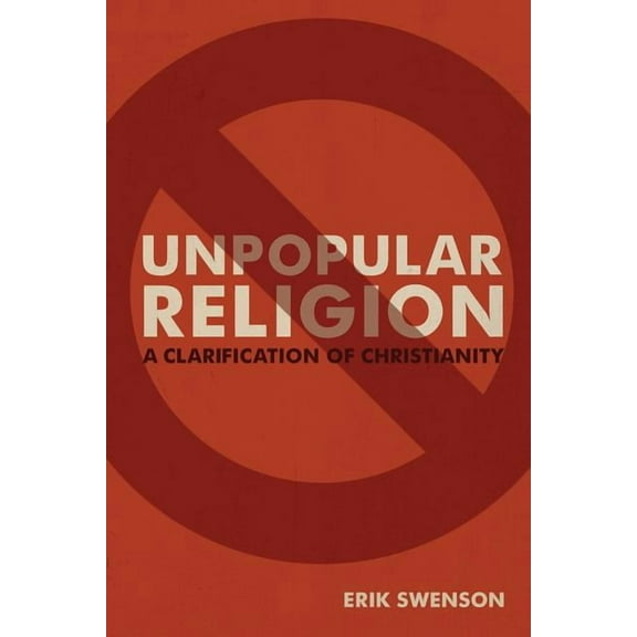 Unpopular Religion: A Clarification of Christianity (Paperback)