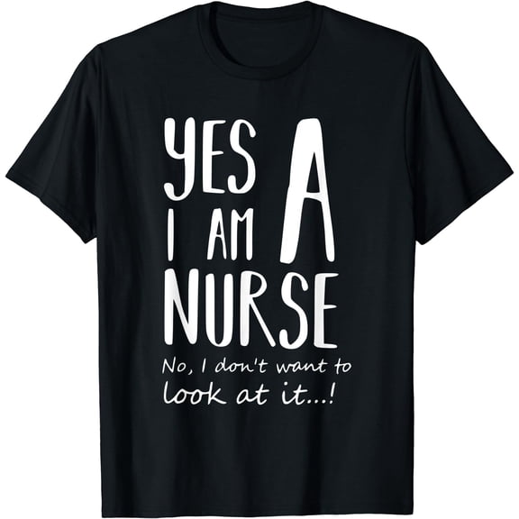 Yes I Am A Nurse Funny RN LPN Registered Nurse Tshirt Gift Black 2X-Large