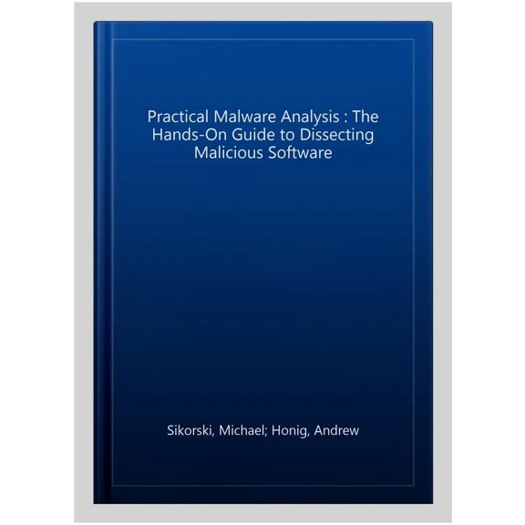 Pre-Owned Practical Malware Analysis: The Hands-On Guide to Dissecting Malicious Software (Paperback) 1593272901 9781593272906