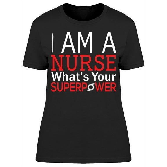 Superpower Nurse T-Shirt Women -Image by Shutterstock, Female Medium