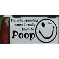 thumbnail image 1 of Funny I really have to Poop Car or Truck Window Decal Sticker, 1 of 1