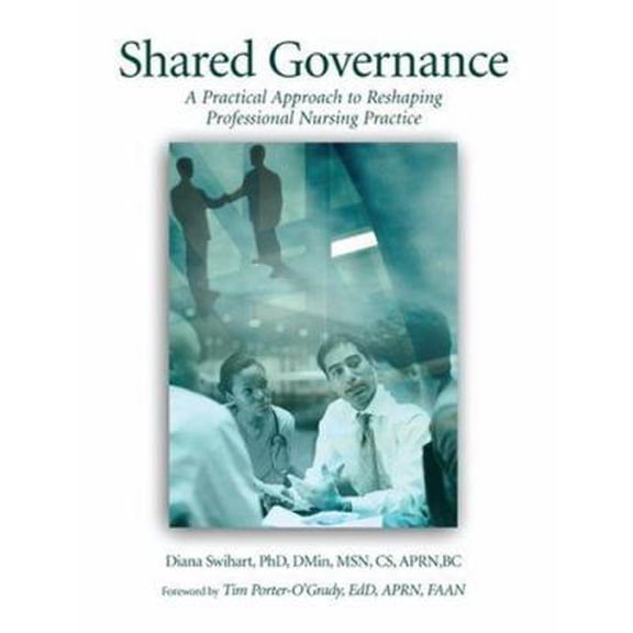 Pre-Owned Shared Governance: A Practical Approach to Reshaping Professional Nursing Practice (Paperback) 1578398568 9781578398560