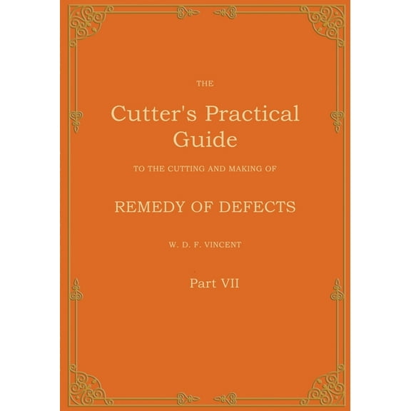 The Cutter's Practical Guide, Part 7: Remedy of Defects, (Paperback)