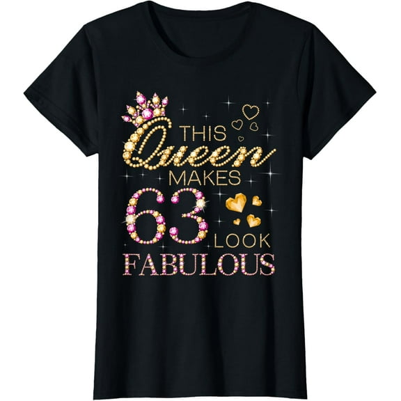 This Queen Makes 63 Look Fabulous 63rd Birthday Queen B-day T-Shirt mens t shirt,black,women,funny,misfits,men,journey