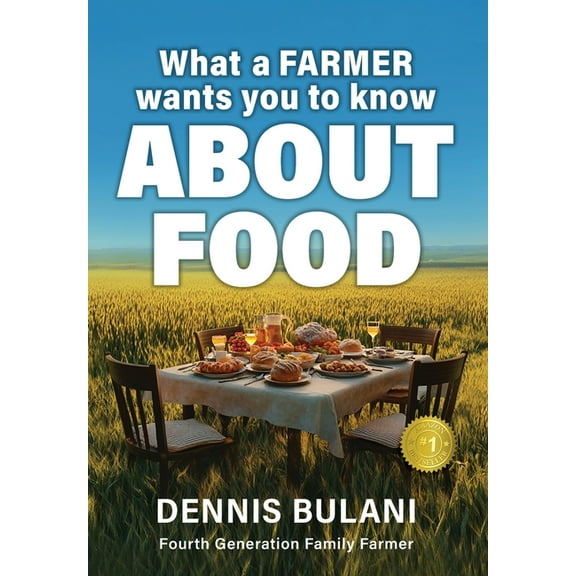 What A Farmer Wants You to Know About Food, (Hardcover)