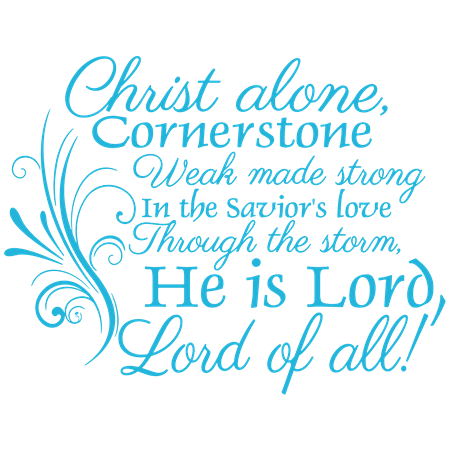 Christ alone, cornerstone Weak made strong Inâ¦ Vinyl Decal Sticker Quote - Small - Ice Blue