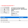 thumbnail image 2 of A/C Suction Line Hose Assembly - Compatible with 1997 - 2003 Chevy Malibu 1998 1999 2000 2001 2002, 2 of 2