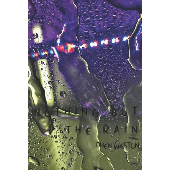 Nothing but the Rain : A Collection of Poems (Paperback)