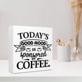 thumbnail image 3 of Zomyto 7x7 In Today's Good Mood Sponsored by Coffee Wooden Box Sign, 3 of 6