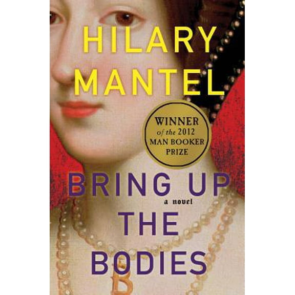 Pre-Owned Bring Up the Bodies (Hardcover) 0805090037 9780805090031