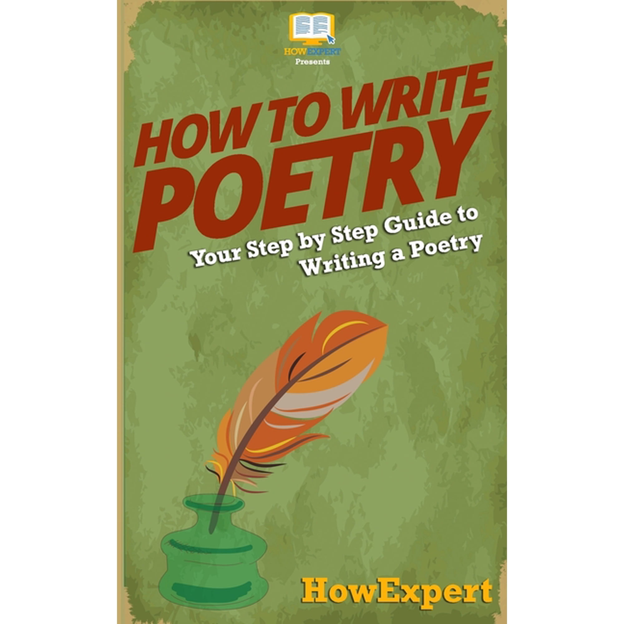 How To Write Poetry: Your Step-By-Step Guide To Writing a Poetry, (Paperback)