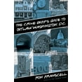 thumbnail image 1 of Pre-Owned Crime Buff's Guide to Outlaw Washington, DC (Paperback) 0762773855 9780762773855, 1 of 2