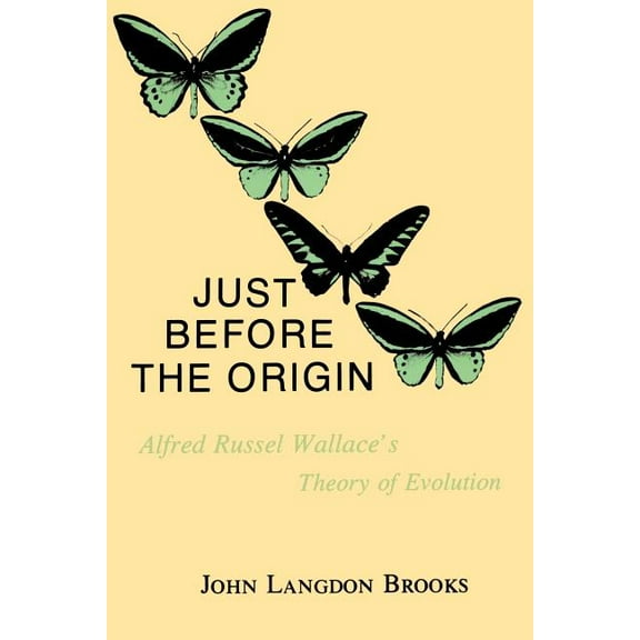 Just Before the Origin: Alfred Russel Wallace's Theory of Evolution, (Paperback)
