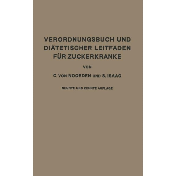 Verordnungsbuch Und DiÃ¤tetischer Leitfaden FÃ¼r Zuckerkranke Mit 173 Kochvorschriften: Zum Gebrauch FÃ¼r Ãrzte Und Patient, (Paperback)