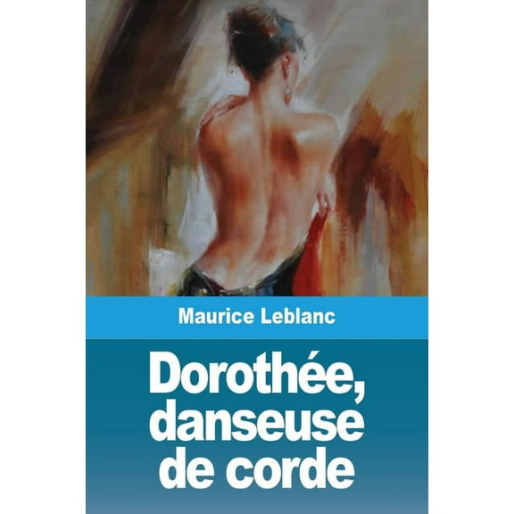 Dorothée, danseuse de corde, (Paperback)