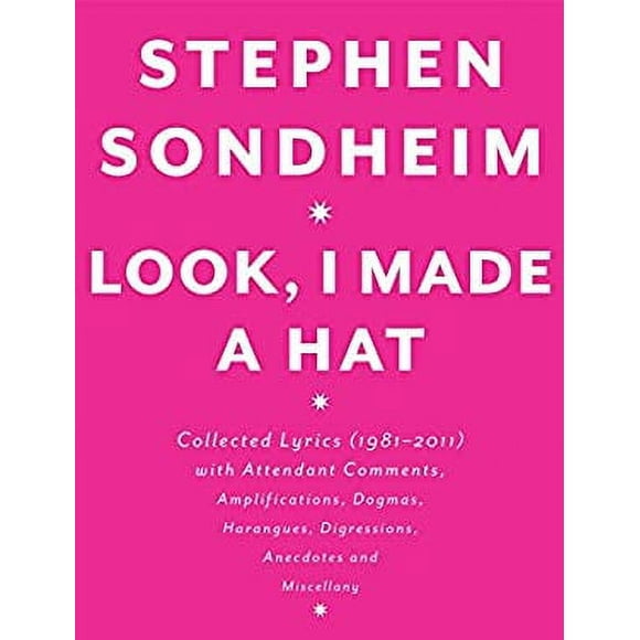 Look, I Made a Hat : Collected Lyrics (1981-2011) with Attendant Comments, Amplifications, Dogmas, Harangues, Digressions, Anecdotes and Miscellany 9780307593412 Used / Pre-owned
