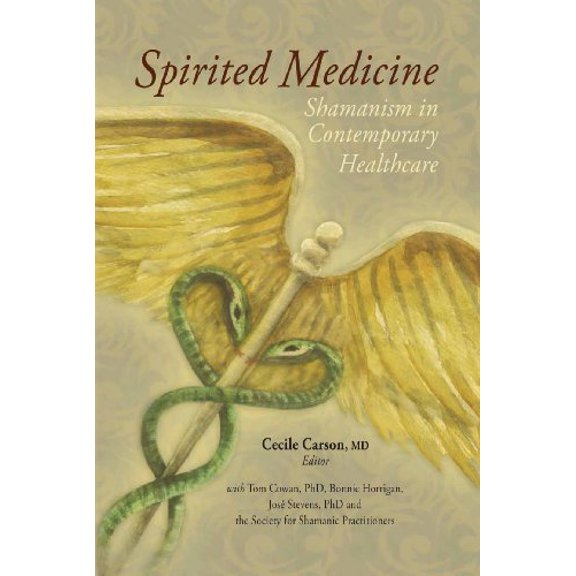 Pre-Owned Spirited Medicine: Shamanism in Contemporary Healthcare (Paperback) 0615732488 9780615732480