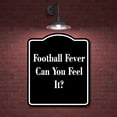 thumbnail image 2 of Football Fever Can You Feel It BLACK Aluminum Composite Sign 8.5''x10'', 2 of 9