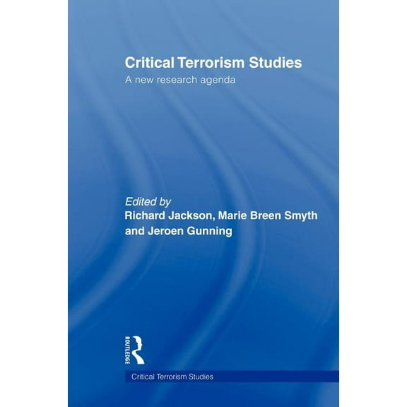 Routledge Critical Terrorism Studies Critical Terrorism Studies: A New Research Agenda, (Paperback)