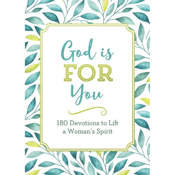 God Is FOR You : 180 Devotions to Lift a Woman's Spirit (Paperback)