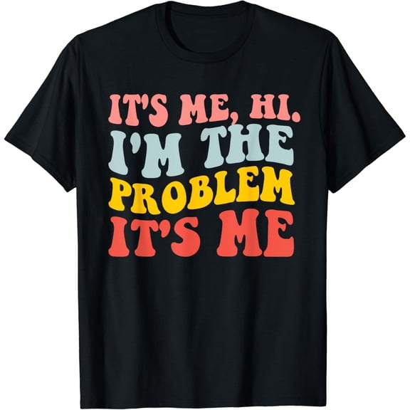 It's Me, Hi, I'm The Problem Vintage Gifts For Men Women Boy Girl T-shirt