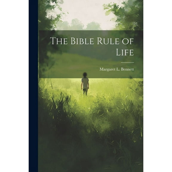 The Bible Rule of Life (Paperback)
