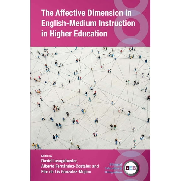Bilingual Education & Bilingualism The Affective Dimension in English-Medium Instruction in Higher Education, Book 148, (Hardcover)