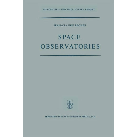 Astrophysics and Space Science Library Space Observatories, Book 21, (Paperback)