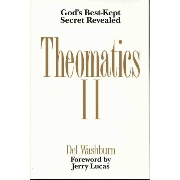 Theomatics II: God's Best-Kept Secret Revealed, (Paperback)