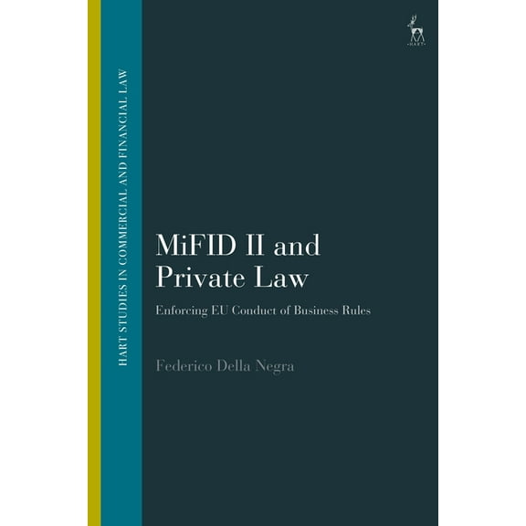 Hart Studies in Commercial and Financial Mifid II and Private Law: Enforcing EU Conduct of Business Rules, (Paperback)