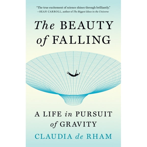 The Beauty of Falling: A Life in Pursuit of Gravity, (Paperback)