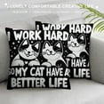 thumbnail image 3 of PHYHOO Cat Mom Cat Dad Gift，I Work Hard so My cat can Have a Better Life，Cat Lover Gifts for Men or Women，Great Gift for ， Birthday Gift，Short Plush Pillow Covers, 3 of 5
