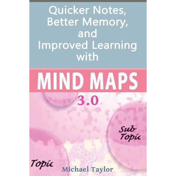 Pre-Owned Mind Maps: Quicker Notes, Better Memory, and Improved Learning 3.0 (Paperback)