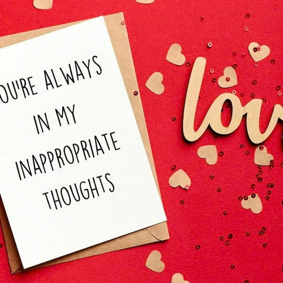 You're Always in My Inappropriate Thoughts Card – Funny Love Greeting Card for Partner, Spouse, Boyfriend, or Girlfriend – Blank Inside with Envelope Included