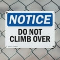thumbnail image 5 of (2 Pack) Do Not Climb Over OSHA Notice Sign 24 Inch X 18 Inch Indoor / Outdoor Rust-Free Aluminum Metal Signs for Workplace, Workshop, and Construction Site, Made in the USA, 5 of 8