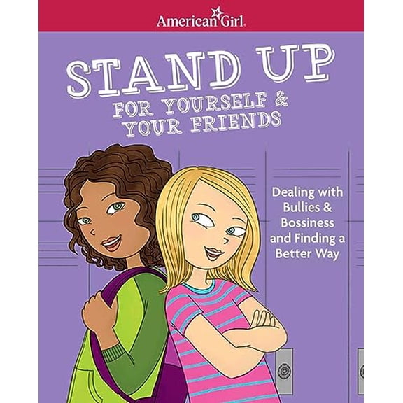 Pre-Owned Stand Up for Yourself & Your Friends: Dealing with Bullies & Bossiness and Finding a Better Way (Paperback) 1609587383 9781609587383