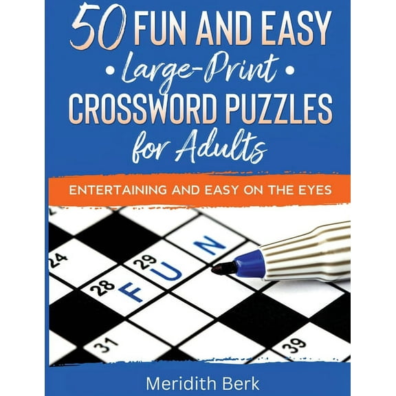 50 Fun and Easy Large Print Crosswords Puzzles for Adults, (Paperback)