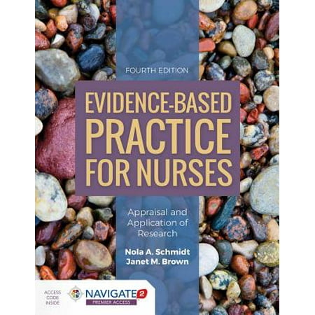 Evidence-Based Practice for Nurses : Appraisal and Application of