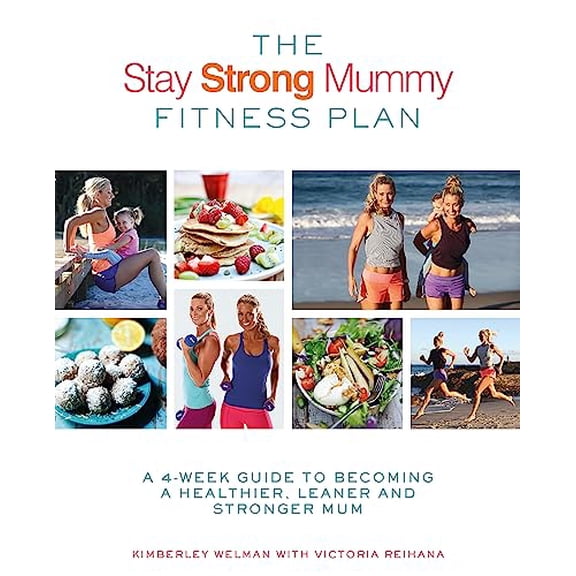 Pre-Owned The Stay Strong Mummy Fitness Plan: A 4-Week Guide to Becoming a Healthier, Leaner and Stronger Mum (Paperback) 0349414211 9780349414218