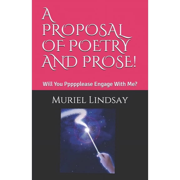 A Proposal of Poetry and Prose! (Paperback)