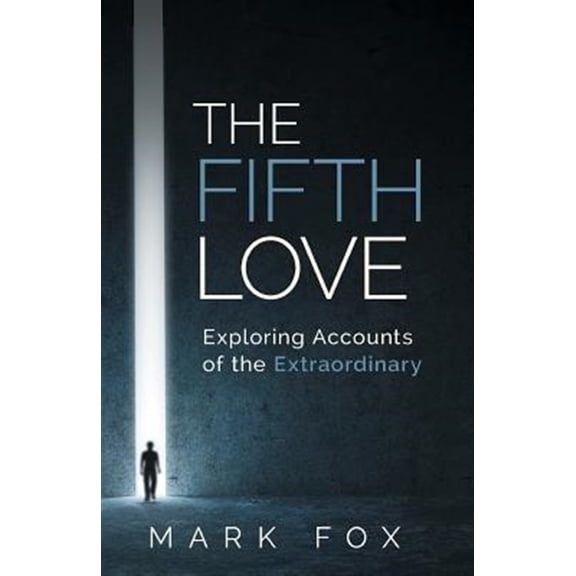 Pre-Owned The Fifth Love: Exploring Accounts of the Extraordinary
