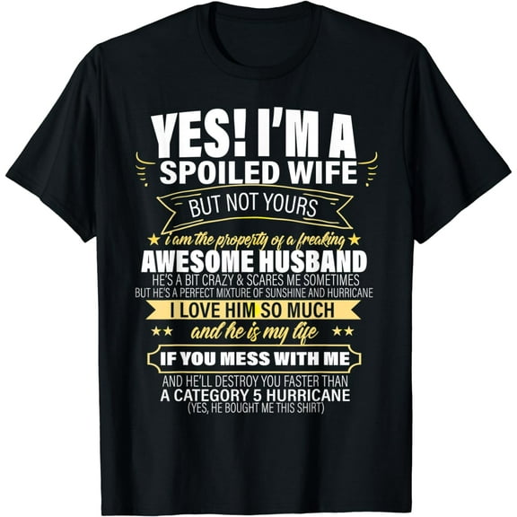 Yes ! I'm A Spoiled wife But Not Yours gift for her T-Shirt