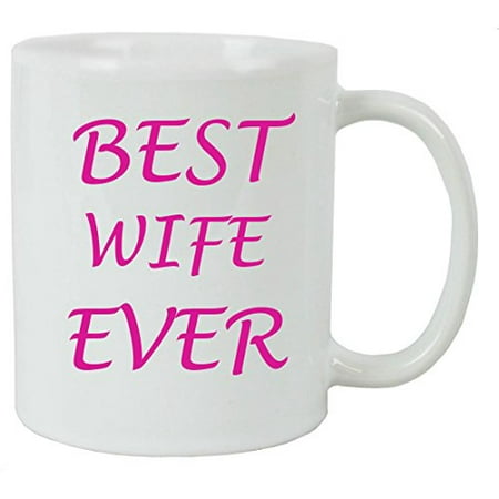 For the Best Wife Ever 11 oz White Ceramic Coffee Mug with FREE White Gift Box for Holiday Gift or (Best Present For Wife)