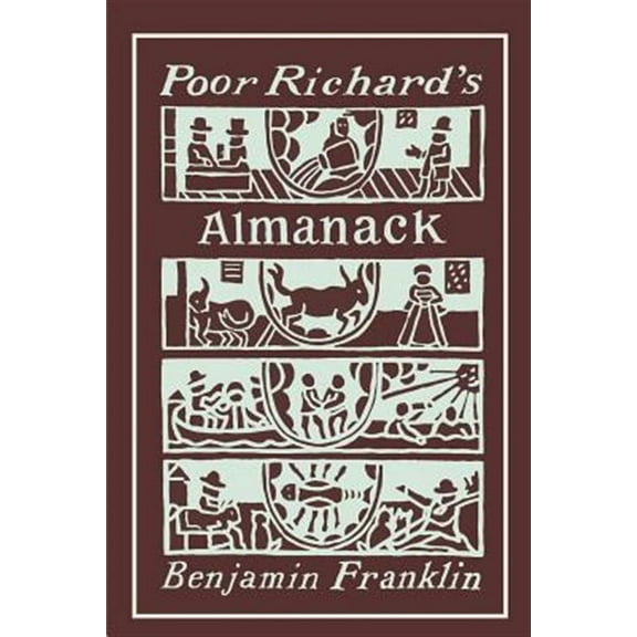 Poor Richard's Almanack: Illustrated Edition -- Benjamin Franklin