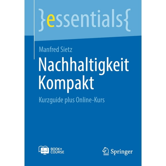 Nachhaltigkeit Kompakt: Kurzguide Plus Online-Kurs, (Paperback)