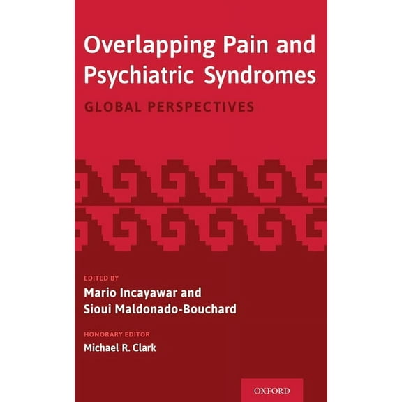 Overlapping Pain and Psychiatric Syndromes: Global Perspectives, (Hardcover)