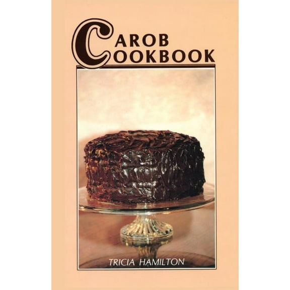 Carob Cookbook, (Paperback)